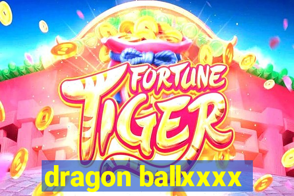 dragon ballxxxx